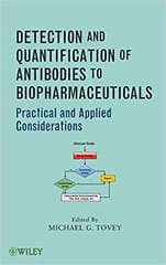 Detection & Quantification of Antibodies to Biopharmaceuticals: Practical & Applied Considerations 2011 By Tovey Publisher Wiley
