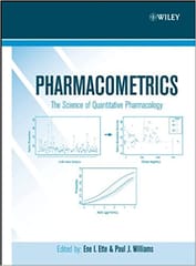 Pharmacometrics: The Science of Quantitative Pharmacology 2007 By Ette Publisher Wiley