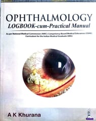 Ophthalmology Logbook-Cum-Practical Manual 1st Edition 2022 by Khurana