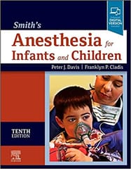 Smith's Anesthesia for Infants and Children 10th Edition 2021 By Davis