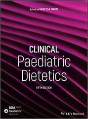 Clinical Paediatric Dietetics 5th Edition 2020 By Shaw V