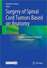 Chung C K Surgery Of Spinal Cord Tumors Based On Anatomy An Approach Based On Anatomic Compartmentalization 2021