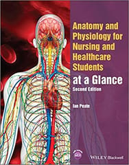 Anatomy and Physiology for Nursing and Healthcare Students at a Glance 2nd Edition 2023 by Ian Peate