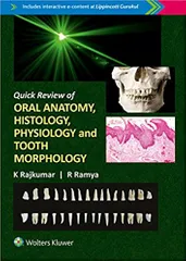 Quick Review of Oral Anatomy, Histology, Physiology and Tooth Morphology  2018 By Ramya & Rajkumar