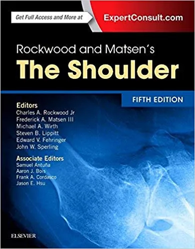 Rockwood and Matsen's The Shoulder 5th Edition 2016 By Charles A. Rockwood