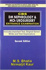 CBS DM Nephrology and Mch Urosurgery: Entrance Examination: 2nd Edition 2017 By M S Bhati