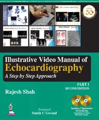 Illustrative Video Manual of Echocardiography: A Step by Step Approach -(Part 1), 2nd Edition 2019 By Rajesh Shah