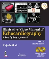 Illustrative Video Manual of Echocardiography: A Step by Step Approach -(Part 2), 2nd Edition 2019 By Rajesh Shah