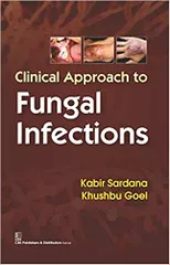 Clinical Approach to Fungal Infections 2016 By Kabir Sardana