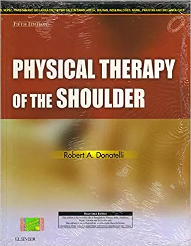 Physical Therapy Of The Shoulder 5th Edition 2019 By Robert A. Donatelli