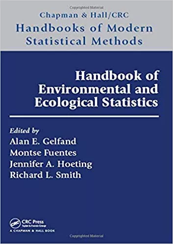 Handbook of Environmental and Ecological Statistics 2019 By Alan E. Gelfand