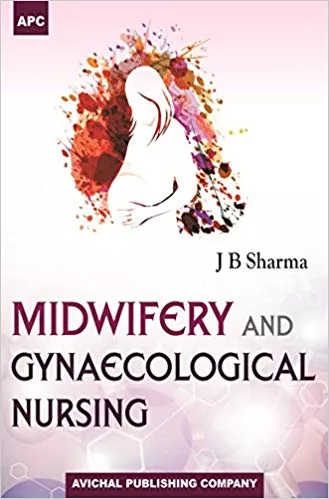 Midwifery and Gynaecological Nursing 1st Edition 2015 (Reprint 2018) by JB Sharma