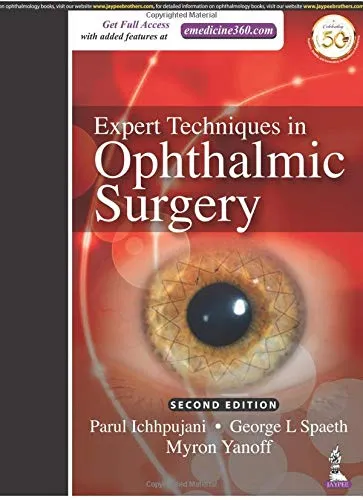 Expert Techniques in Ophthalmic Surgery 2nd Edition 2019 by Parul Ichhpujani, George L Spaeth, Myron Yanoff