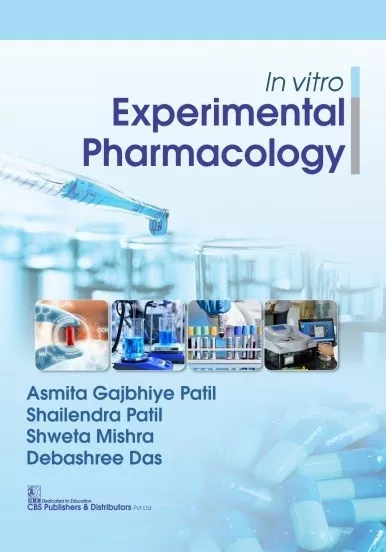 In Vitro Experimental Pharmacology 2019 1st Edition By Patil, Asmita Gajbhiye | Patil, Shailendra | Mishra, Shweta | Das, Debashree