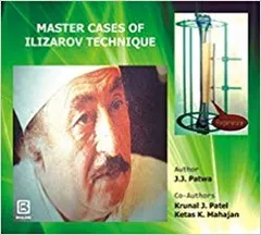 Master Cases Of Ilizarov Technique - 1st Edition 2014 By J.J. Patwa