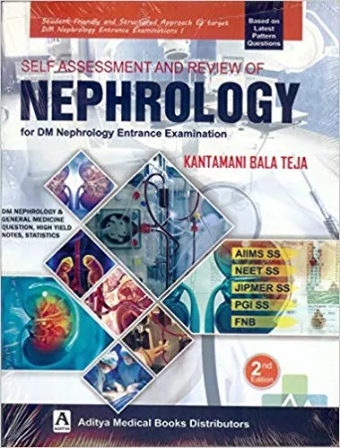 Self Assessment and Review of Nephrology for DM Nephrology Entrance Examination 2nd Edition 2019 By Kantamani Bala Teja