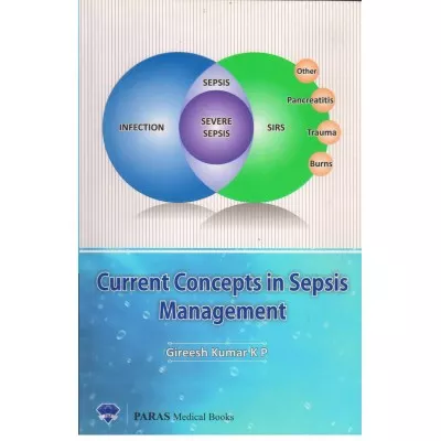 Current Concepts In Sepsis Management 1st Edition 2014 by Gireesh Kumar K P