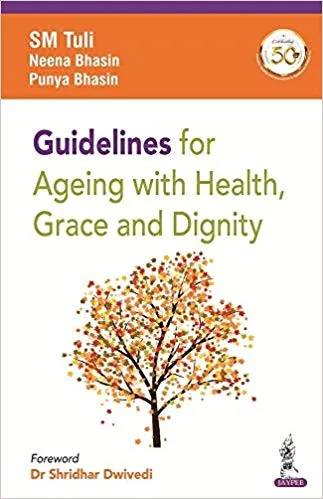 Guidelines for Ageing with Health, Grace and Dignity 1st Edition 2019 By Tuli