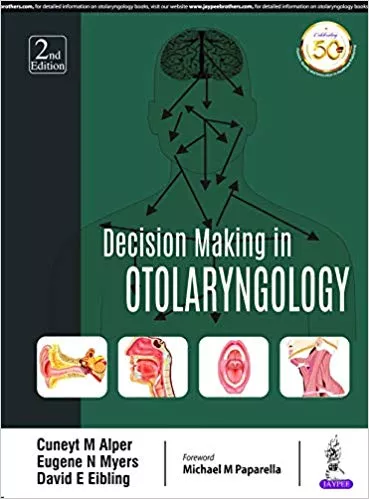 Decision Making In Otolaryngology 2nd Edition 2019 By Cuneyt M Alper