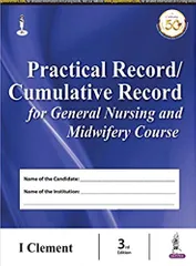 Practical Record/Cumulative Record for General Nursing and Midwifery Course 3rd Edition 2019 By I Clement