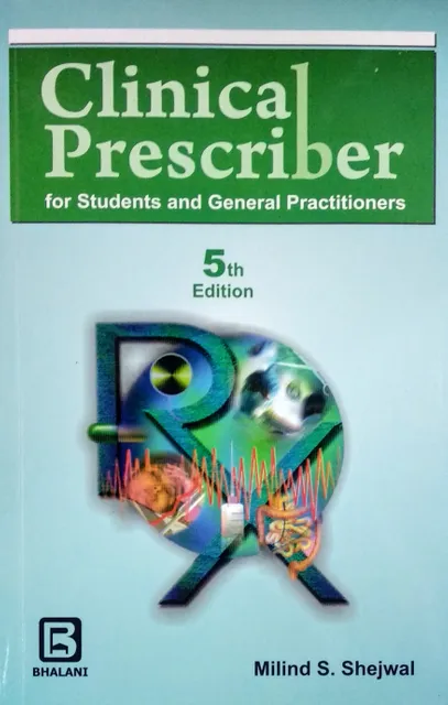 Clinical Prescriber For Students And General Practitioners - 5th Edition By Milind Shejwal