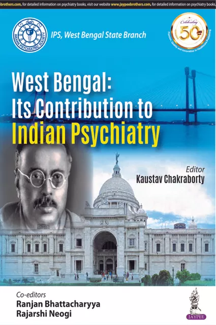 West Bengal:  Its Contribution to Indian Psychiatry 1st Edition 2020 By Kaustav Chakraborty