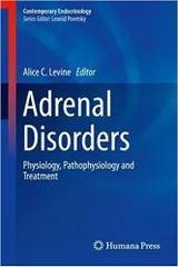 Adrenal Disorders: Physiology, Pathophysiology and Treatment (Contemporary Endocrinology) 2018 By Alice C. Levine