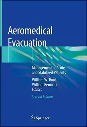 Aeromedical Evacuation: Management of Acute and Stabilized Patients 2019 By William W. Hurd