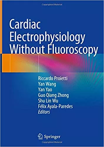 Cardiac Electrophysiology Without Fluoroscopy 2019 By Riccardo Proietti