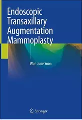 Endoscopic Transaxillary Augmentation Mammoplasty 2019 By Won June Yoon
