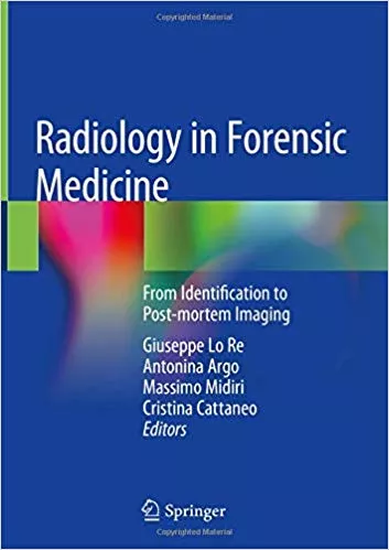 Radiology in Forensic Medicine: From Identification to Post-mortem Imaging 2020 By Lo Re, Giuseppe