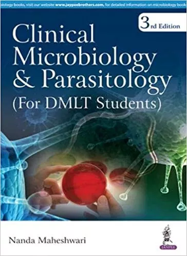 Clinical Microbiology and Parasitology (For DMLT Students) 3rd Edition 206 by Nanda Maheshwari