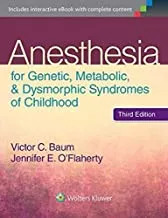 Anesthesia For Genetic Metabolic & Dysmorphic Syndromes Of Childhood 3Ed (Hb 2015)