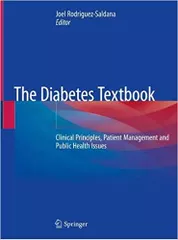 The Diabetes Textbook: Clinical Principles, Patient Management and Public Health Issues 2019 By Joel Rodriguez-Saldana