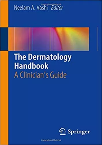 The Dermatology Handbook: A Clinician's Guide 2019 By Neelam Vashi
