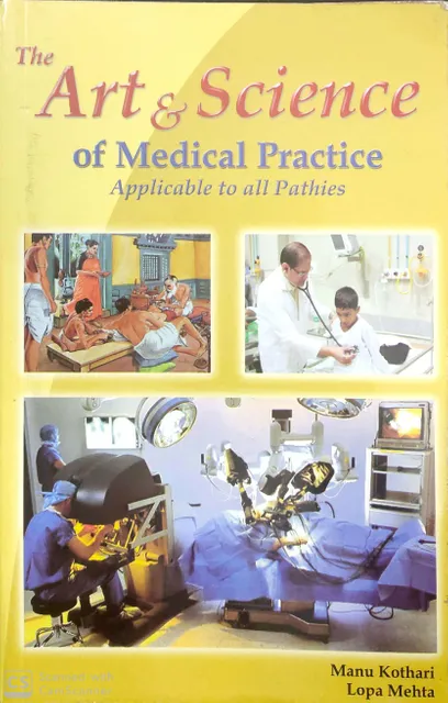 The Art And Science Of Medical Practice Applicable To All Pathies 1st Edition 2016 By Manu Kothari And Lopa Mehta