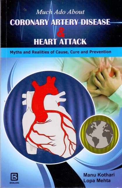 Coronary Artery Diseases And Heart Attack 2017 By Manu Kothari And Lopa Mehta