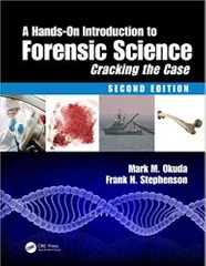 A Hands On Introduction to Forensic Science Cracking the Case, 2nd Edition 2020 By Mark M. Okuda