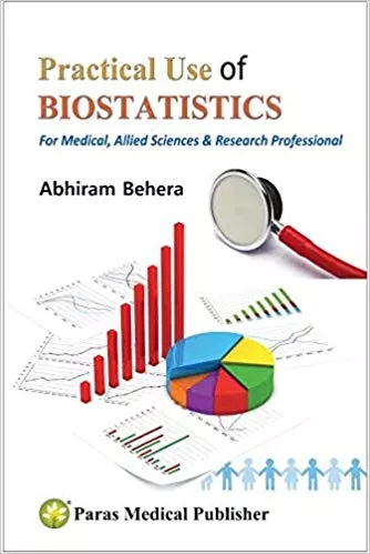 Practical Use of Biostatistics 1st Edition 2016 By Abhiram Behera