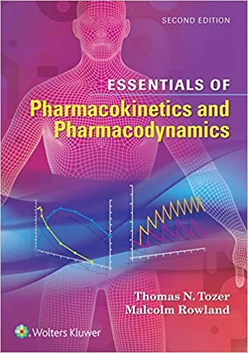 Essentials of Pharmacokinetics and Pharmacodynamics 2nd Edition 2016 By Thomas N. Tozer