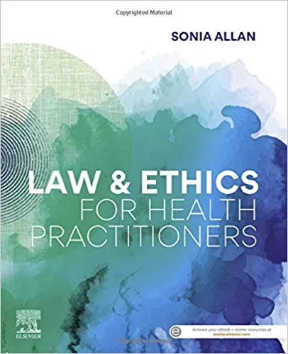 Law and Ethics for Health Practitioners 2020 By Sonia Allan
