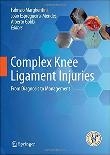 Complex Knee Ligament Injuries: From Diagnosis to Management 2019 By Fabrizio Margheritini