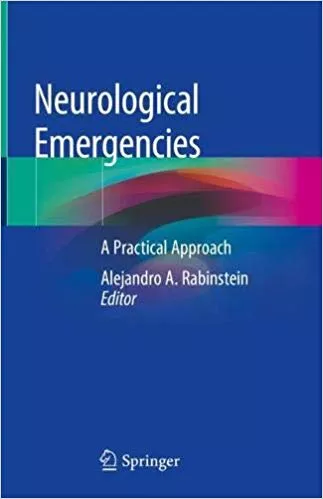 Neurological Emergencies: A Practical Approach 2020 By Alejandro A. Rabinstein