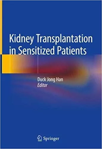 Kidney Transplantation in Sensitized Patients 2020 By Duck Jong Han