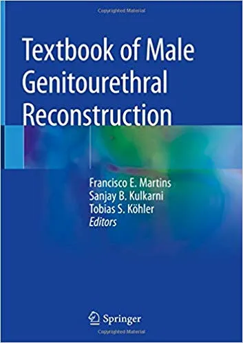 Textbook of Male Genitourethral Reconstruction 2019 By Francisco E. Martins