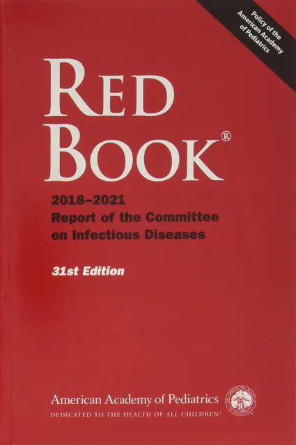 Red Book 2018 to 2021  Report of the Committee on Infectious Diseases 31st Edition 2018 by David W. Kimberlin