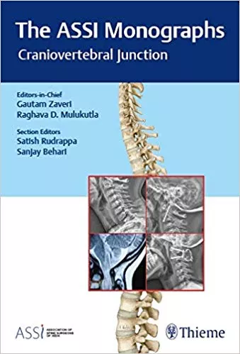 The ASSI Monographs-Craniovertebral Junction 1st Edition 2019 By Gautam Zaveri