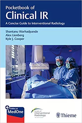 Pocketbook of Clinical IR: A Concise Guide to Interventional Radiology 1st Edition 2019 By Shantanu Warhadpande