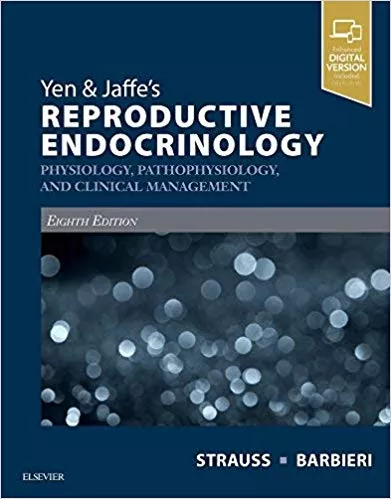 Yen & Jaffe's Reproductive Endocrinology: Physiology, Pathophysiology, and Clinical Management 2018 By Jerome F. Strauss