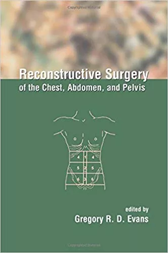 Reconstructive Surgery of the Chest, Abdomen, and Pelvis 2004 by Gregory R. D. Evans